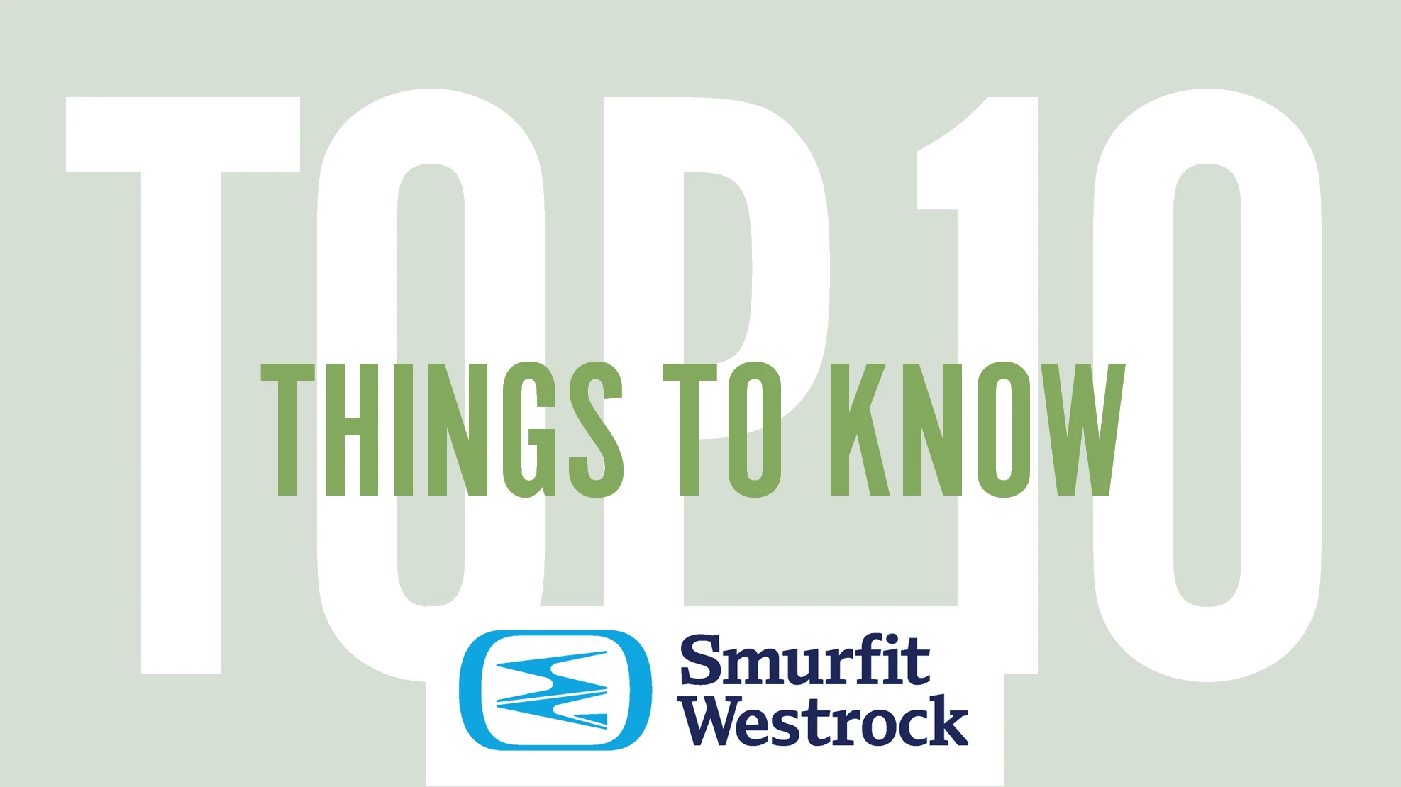 A graphic with green, white and navy blue text on a green and white background reads Top 10 Things to Know: Smurfit Westrock.