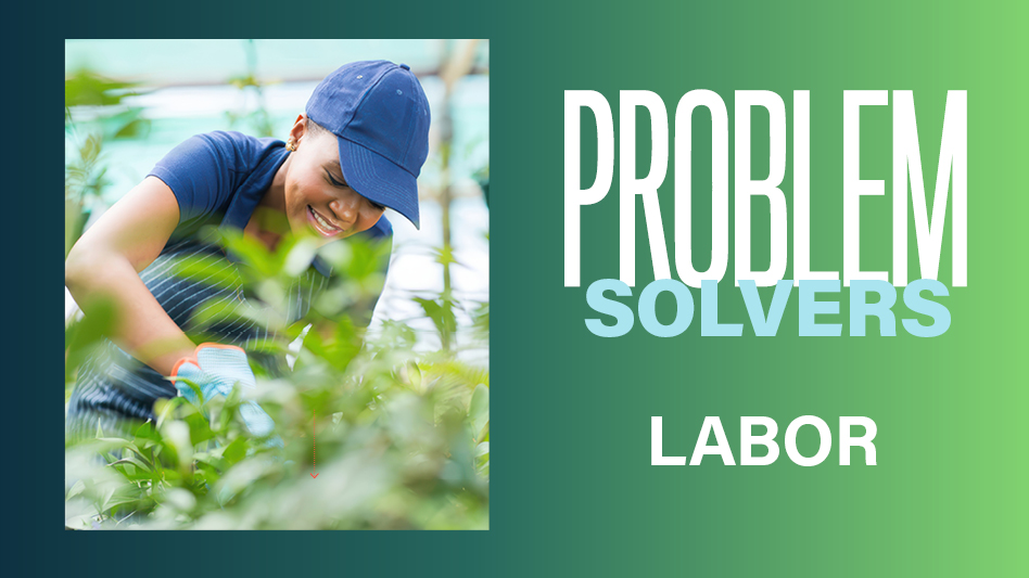 A woman wearing a blue shirt and hat trims green plants. The image is on a green background with text reading Problem Solvers: Labor.