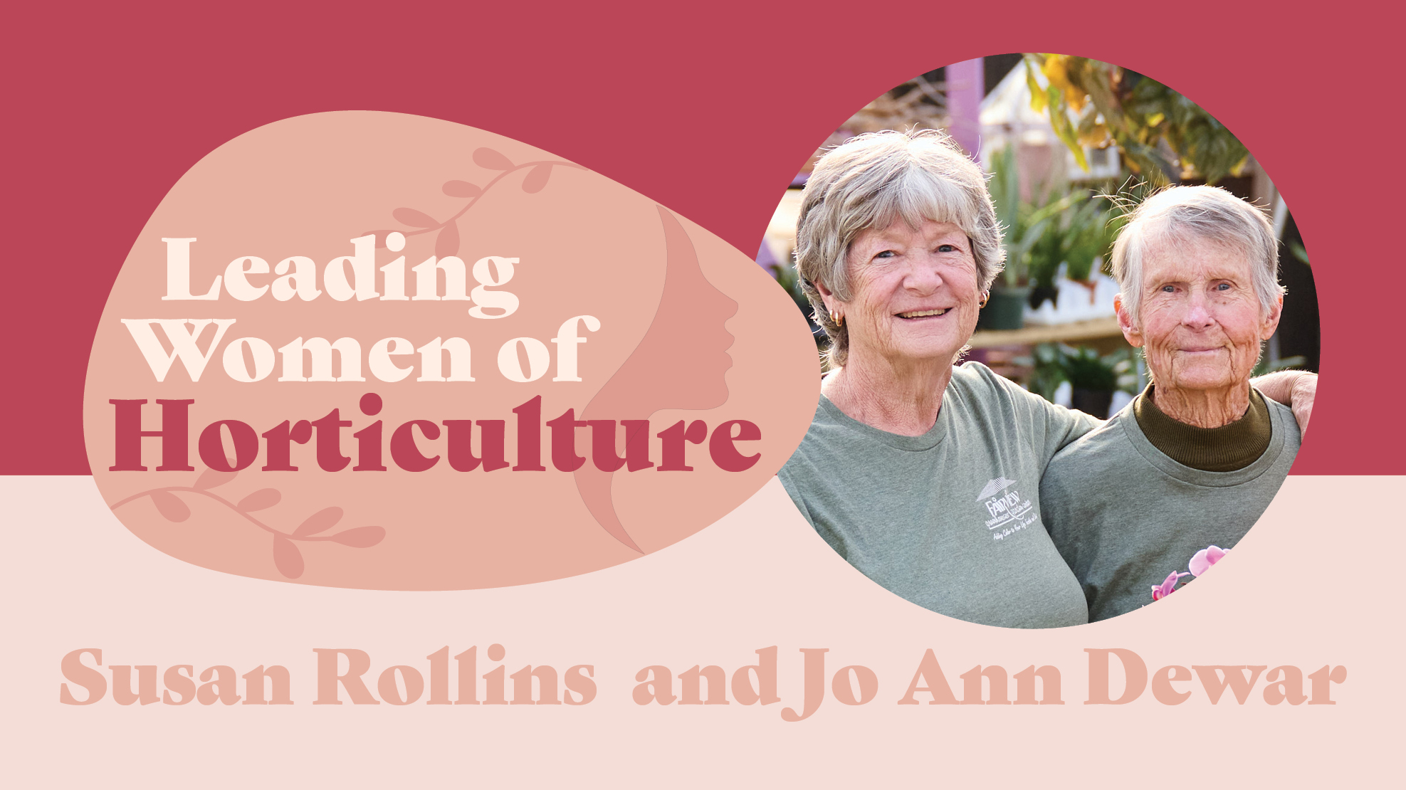 The logo for Leading Women of Horticulture with the names Susan Rollins and Jo Ann Dewar beneath two smiling women in green shirts.