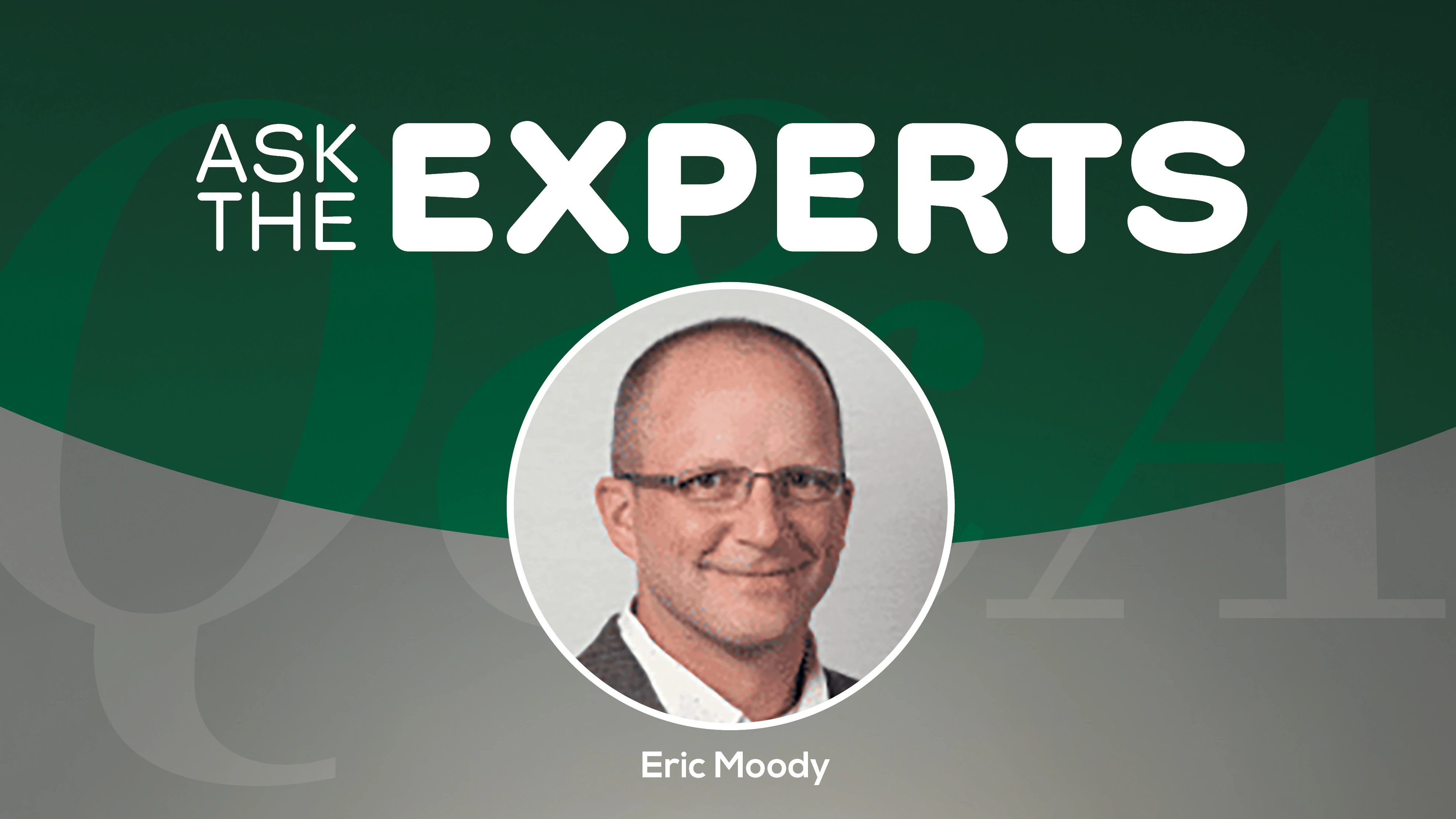 The words "Ask the Experts" above an image of a smiling man with glasses on a green and grey background.